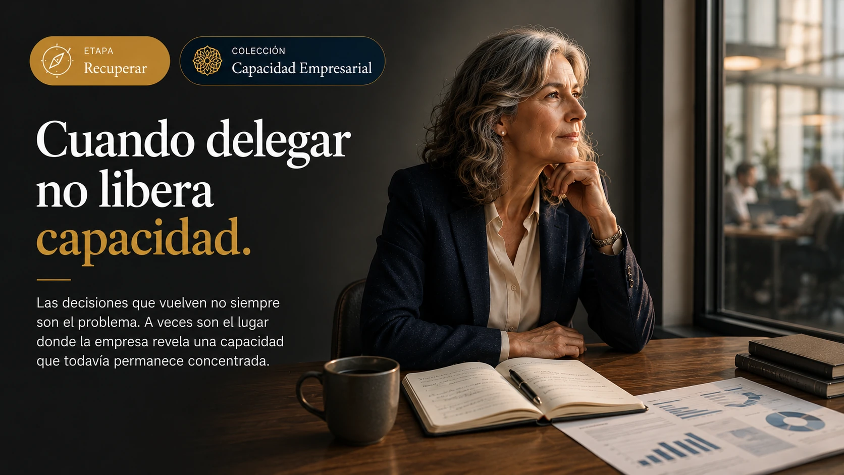 Cuando delegar no libera capacidad: las decisiones siempre encuentran el camino de regreso